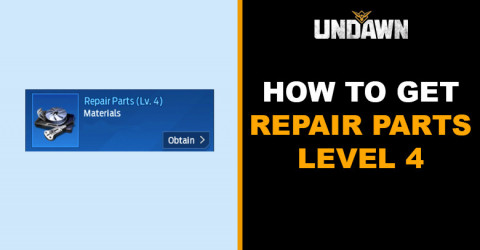 How to Get Repair Parts Level 4 in Undawn How to Get Repair Parts Level 4 in Undawn