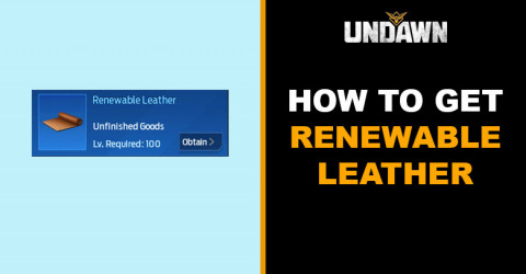 How to Get Renewable Leather in Undawn How to Get Renewable Leather in Undawn