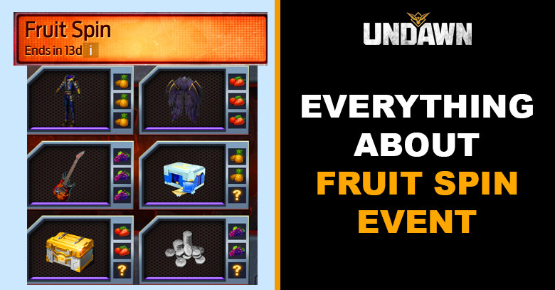 Everything You Need to Know | Fruit Spin Event Undawn