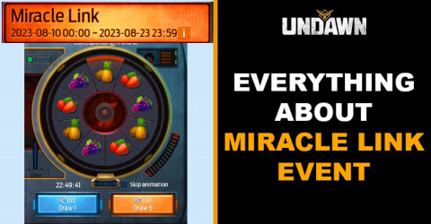 Everything You Need to Know | Miracle Link Event Undawn Everything You Need to Know | Miracle Link Event Undawn