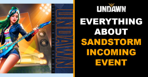 Everything to Know About Sandstorm Incoming Event Undawn Everything to Know About Sandstorm Incoming Event Undawn