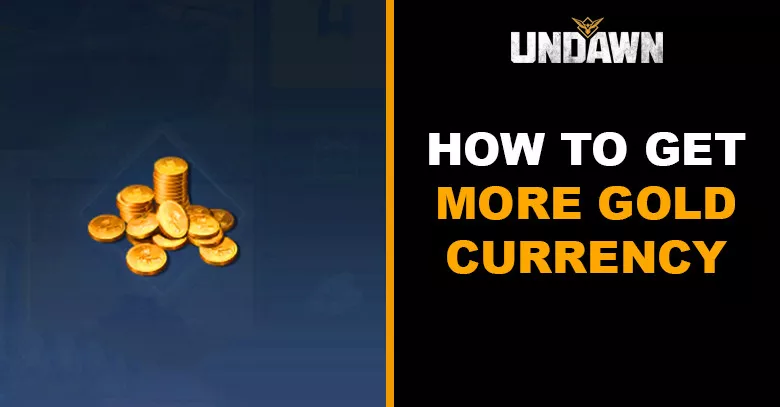 2 Easy Ways - How to Get More Gold (Currency) in Undawn