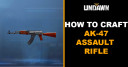 How to Craft AK-47 Assault Rifle in Undawn