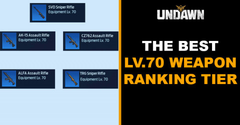 Undawn | The Best (Level 70) Weapons Ranking Tier