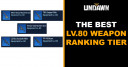 Undawn | The Best (Level 80 Weapons) Ranking Tier
