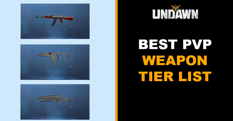 Best PVP Weapon Tier List in Undawn