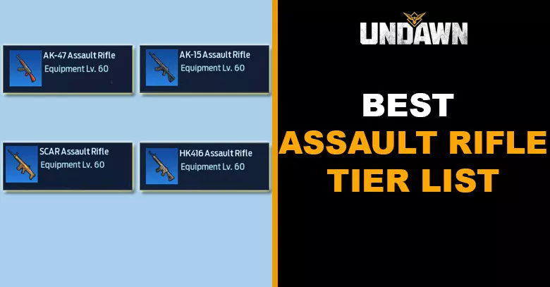 Best Assault Rifle Weapon Tier List in Undawn