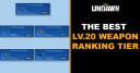 Undawn | The Best (Level 20) Weapons Ranking Tier