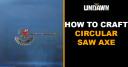 How to Craft Circular Saw Axe in Undawn