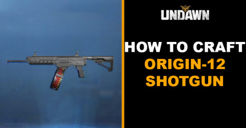 How to Craft Origin 12 Shotgun in Undawn