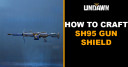 How to Craft SH95 Gun Shield in Undawn