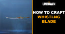 How to Craft Whistling Blade in Undawn