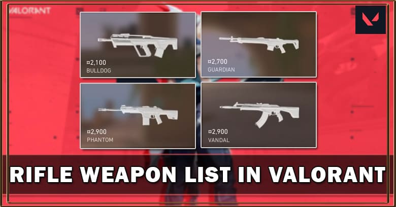 Valorant Rifle Weapon List