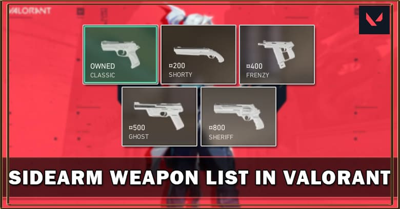 Valorant Sidearm Weapon List