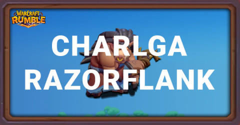Best Charlga Razorflank Builds for Warcraft Rumble Best Charlga Razorflank Builds for Warcraft Rumble