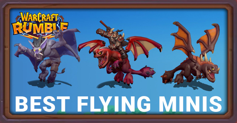 Best Flying Mini in Warcraft Rumble: All Flying Minis Ranked