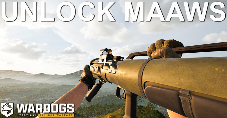 How to Quickly Unlock MAAWS in WARDOGS How to Quickly Unlock MAAWS in WARDOGS