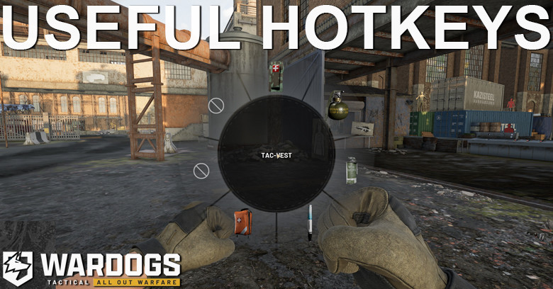 10 Useful Hotkeys in WARDOGS You Need To Know 10 Useful Hotkeys in WARDOGS You Need To Know