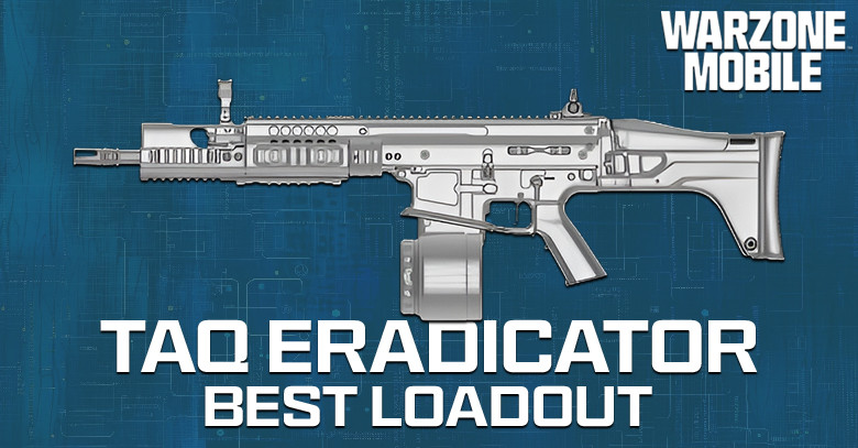 The Best TAQ Eradicator Loadout for Warzone Mobile