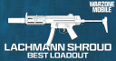 The Best Lachmann Shroud Loadout for Warzone Mobile