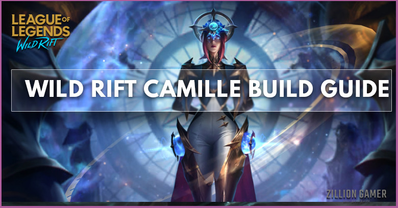 Camille Best Build Wild Rift