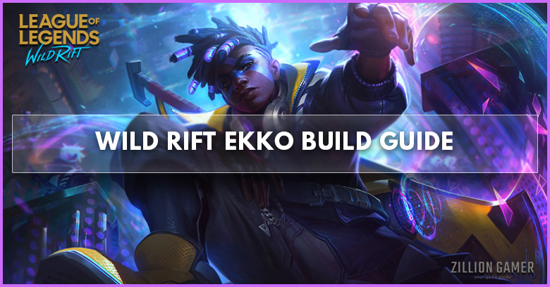 Ekko Build Wild Rift (Patch 4.1b) Best Items, Runes, Abilities - zilliongamer