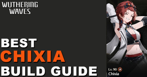 Chixia Wuthering Waves Build Guide, Echo, Team, Weapons & Materials Chixia Wuthering Waves Build Guide, Echo, Team, Weapons & Materials