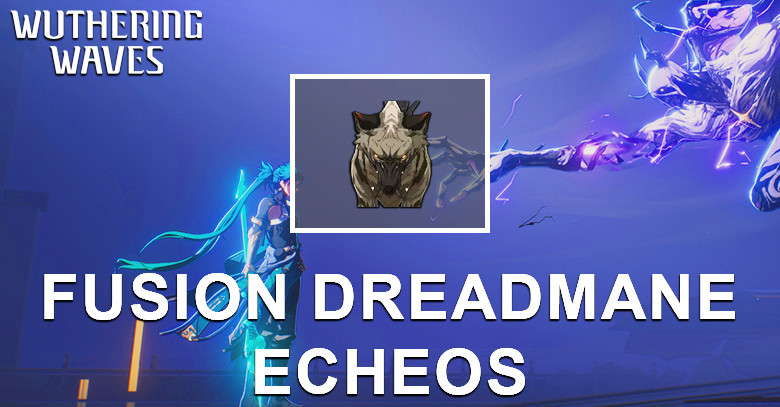 Fusion Dreadmane Minor Echo