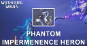 Phantom: Impermanence Heron Echo