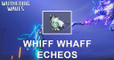 Whiff Whaff Echo