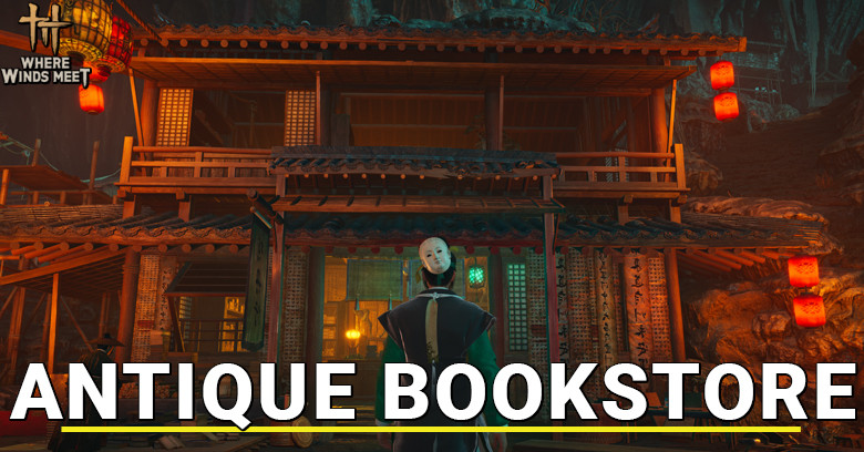 Antique Bookstore Location in Where Winds Meet Antique Bookstore Location in Where Winds Meet