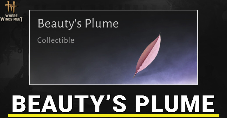 Beauty’s Plume Location in Where Winds Meet Beauty’s Plume Location in Where Winds Meet