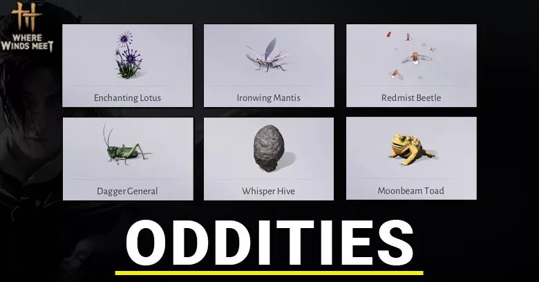 All Oddities Materials in Where Winds Meet All Oddities Materials in Where Winds Meet