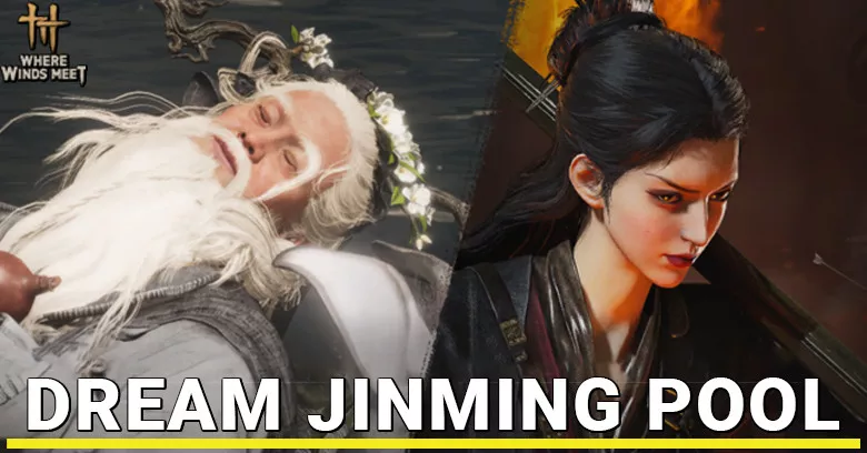 How to win DreamJinming Pool (Supreme) in Where Winds Meet How to win DreamJinming Pool (Supreme) in Where Winds Meet
