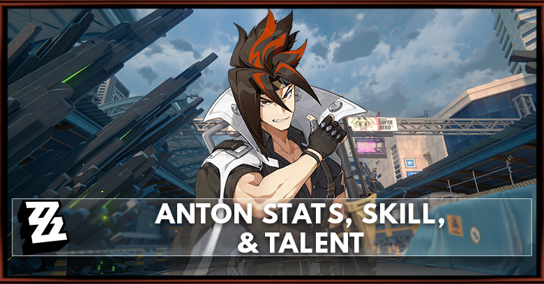 Zenless Zone Zero Anton Stats, Skill, & Talent