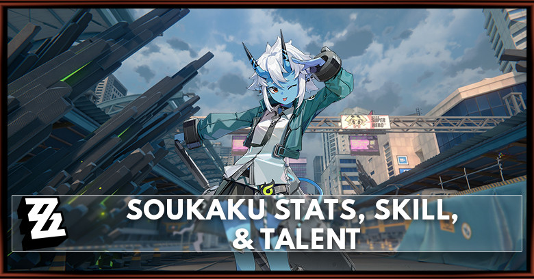 Zenless Zone Zero Soukaku Stats, Skill, & Talent